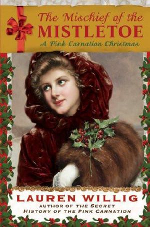 [Pink Carnation Series 07] • The Mischief of the Mistletoe · A Pink Carnation Christmas